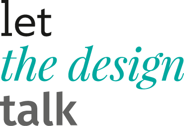 let the design talk