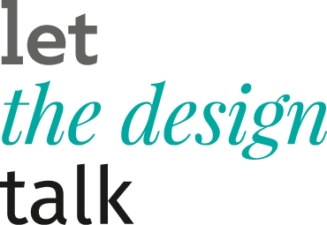 let the design talk